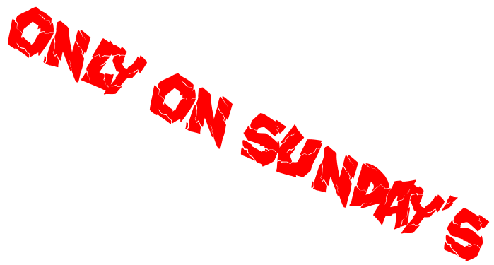 ONLY ON SUNDAY’S